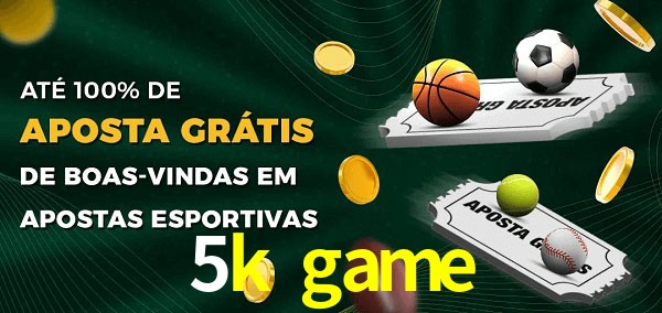5k game Ate 100% de Aposta Gratis