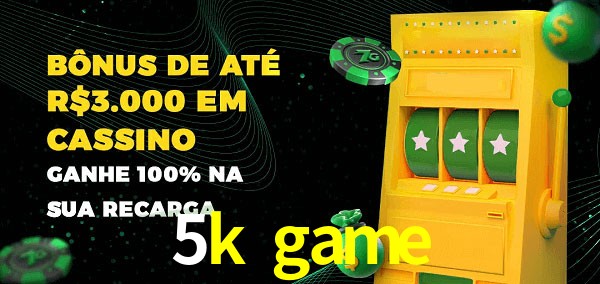 5k game melhor bônus de depósito
